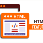 Features of HTML in Hindi – HTML में विशेषता क्या है