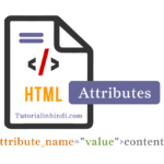 HTML Attributes क्या है (What is an HTML Attributes in Hindi)